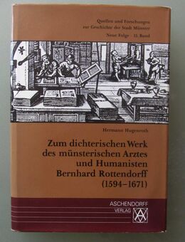 Zum dichterischen Werk d. münsterschen Arztes u. Humanisten Bernhard Rottendorff (1594-1671) - Münster