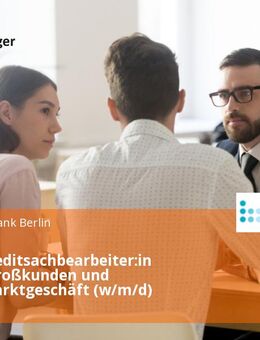 Senior-Kreditsachbearbeiter:in Kredite Großkunden und Kapitalmarktgeschäft (w/m/d) - Berlin