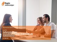 Selbstständiger Immobilienmakler (§ 84 HGB) als Gebietsleiter, Immobilienvermittlung (d/m/w) - Berlin