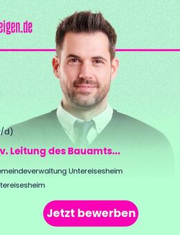 Stellv. Leitung des Bauamts (m/w/d) - Untereisesheim