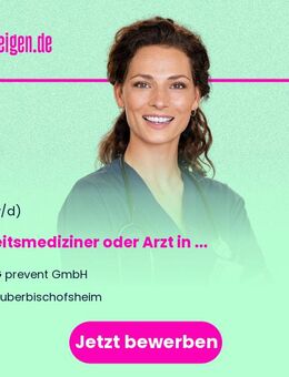 Arbeitsmediziner oder Arzt in Weiterbildung zum Facharzt für Arbeitsmedizin (m/w/d) - Tauberbischofsheim