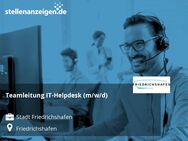 Teamleitung IT-Helpdesk (m/w/d) - Friedrichshafen