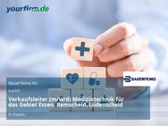 Verkaufsleiter (m/w/d) Medizintechnik für das Gebiet Essen, Remscheid, Lüdenscheid - Essen
