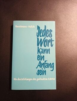 Jedes Wort kann ein Anfang sein: Von den Wirkungen des gedruckten Wortes. Hansel - Essen