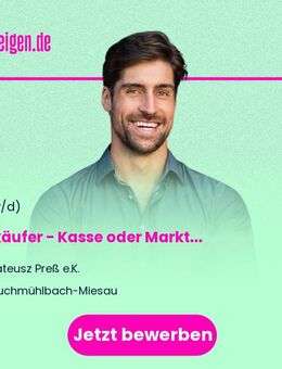 Verkäufer - Kasse oder Markt (m/w/d) - Bruchmühlbach-Miesau