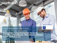 Werkpolier / Schachtmeister (m/w/d) Kanalbau (Kanalbauer, Betonbauer, Mineur, Polier Tiefbau o. ä.) - Köln
