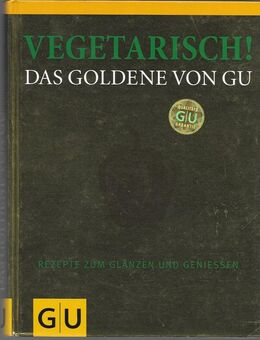 ⭐ Vegetarisch! Das Goldene von GU: Rezepte zum Glänzen - Tübingen