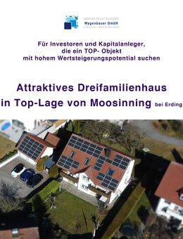 Attraktives Dreifamilienhaus in Top-Lage von Moosinning – Voll vermietet & rentabel - Moosinning