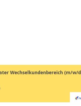 Kundenberater Wechselkundenbereich (m/w/d) - Berlin