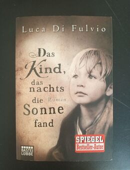 Das Kind, das nachts die Sonne fand von Luca Di Fulvio ( Taschenbuch) - Essen