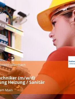 Betriebstechniker (m/w/d) Fachrichtung Heizung / Sanitär - Offenbach (Main)