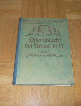 Reichsarchive: Osterschlacht bei Arras 1917 1.Teil - Düsseldorf