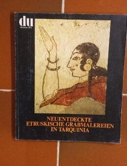 du - Nr. 393/1973 (Monatsschrift für Kultur) Nr. 393. 11/1973. LEITTHEMA: Neuentdeckte Etruskische Grabmalereien in Tarquinia – 1973 - Rosenheim