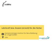 Lehrkraft bzw. Dozent (m/w/d) für die Fächer - Ulm