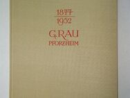 G. Rau Pforzheim 1877 - 1952 Jubiläum, Firmengeschichte, Festschrift - Königsbach-Stein