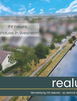 Erste Reihe am Neckar - Viel Platz für Familie, Beruf & Lebensqualität - nur bei realunis - Ilvesheim
