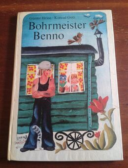 Hübsches Buch- Bohrmeister Benno v. Günter Hesse,Konrad Golz, - Leipzig Ost