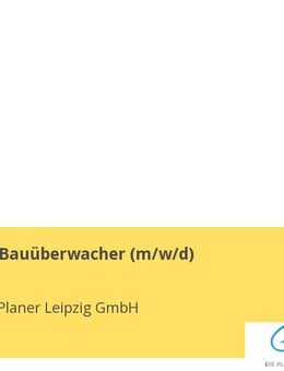 Bauleiter / Bauüberwacher (m/w/d) - Leipzig