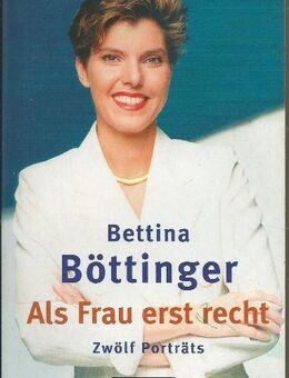 Bettina Böttinger Als Frau erst Recht - Duisburg