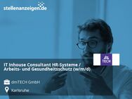 IT Inhouse Consultant HR-Systeme / Arbeits- und Gesundheitsschutz (w/m/d) - Karlsruhe