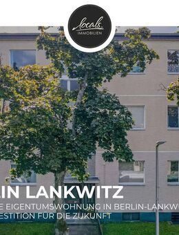 Vermietete Eigentumswohnung in Berlin-Lankwitz - Ideale Investition für die Zukunft - Berlin