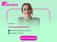 Vermessungstechniker (w/m/d) - Esslingen (Neckar)