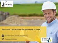 Bau- und Teamleiter Baugewerke (m/w/d) - Dessau-Roßlau