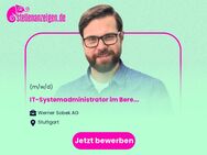 IT-Systemadministrator im Bereich Infrastruktur (m/w/d) - Stuttgart