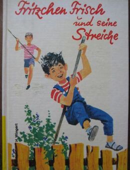 Schönes Kinderbuch „Fritzchen Frisch und seine Streiche“ von Heiner Wingert in sehr gutem Zustand; 144 Seiten; ISBN: 3483010882; 4,- € - Unterleinleiter