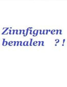 Suche Hobbymalerin für kleine Zinnfiguren - Memmingen