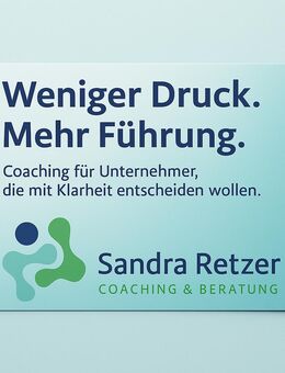 Weniger Druck, mehr Führung - Coaching für Unternehmer - Wolfratshausen