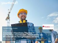 Zimmerer / Flaschner / Tischler / Stuckateur / Dachdecker / Handwerker als Mitarbeiter im Fertighausbau (m/w/d) - Weissach (Tal)