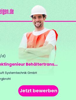 Projektingenieur Behältertransportsysteme (m/w/d) - Burgbrohl