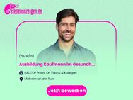 Ausbildung Kaufmann im Gesundheitswesen (w/m/d) - Mülheim (Ruhr)