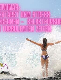 Inhouse-Seminar: Gestärkt dem Stress begegnen – Selbstfürsorge in turbulenten Zeiten - Winden (Elztal)