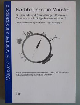 Nachhaltigkeit in Münster: Studierende und Normalbürger: Ressource für eine zukunftsfähige Stadtentwicklung? - Münster