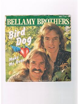 Bellamy Brothers-Bird Dog-Make me over-Vinyl-SL,1978 - Linnich
