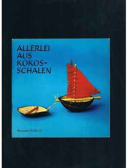Allerlei aus Kokosschalen-Brunnen-Reihe 13,Hermine Skomal,Christophorus Verlag,1964 - Linnich