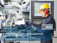 Produktmanager im Bereich Energietechnik Projekte / Prüffeld (m/w/d) - Waghäusel