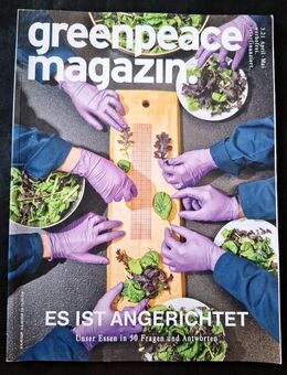 greenpeace Magazin 3.21 April/Mai 2021 Es ist angerichtet - Essen