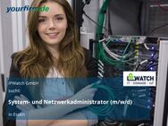System- und Netzwerkadministrator (m/w/d) - Essen