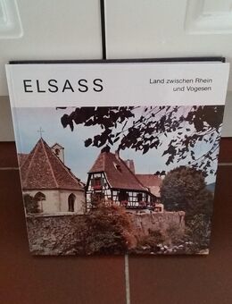 Elsass - Land zwischen Rhein und Vogesen. Gebundene Ausgabe v. 1979, Schroll Verlag, R. Ritter/W. Pragher (Autoren) - Rosenheim