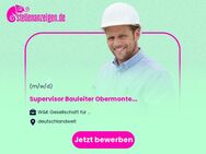 Supervisor Bauleiter Obermonteur Montageleiter Industriemontage international (m/w/d)