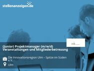 (Junior) Projektmanager (m/w/d) Veranstaltungen und Mitgliederbetreuung - Ulm
