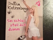 Daniela Katzenberger, Sei schlau, stell dich dumm, Taschenbuch - Essen