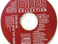 CD - The Blues Collection - Otis Rush - I can´t quit you baby - Biebesheim (Rhein)