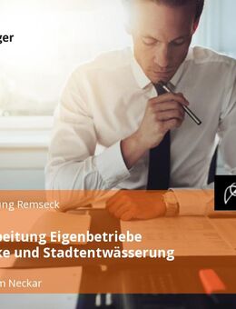 Sachbearbeitung Eigenbetriebe Stadtwerke und Stadtentwässerung (m/w/d) - Remseck (Neckar)
