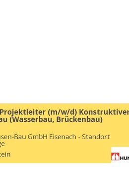 Bauleiter / Projektleiter (gn*) Konstruktiver Ingenieurbau (Wasserbau, Brückenbau) - Wolkenstein
