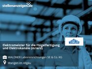 Elektromeister für die Flügelfertigung und Elektrokanäle (m/w/d) - Wangen (Allgäu)