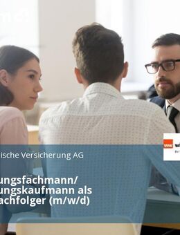Versicherungsfachmann/ Versicherungskaufmann als Agenturnachfolger (m/w/d) - München